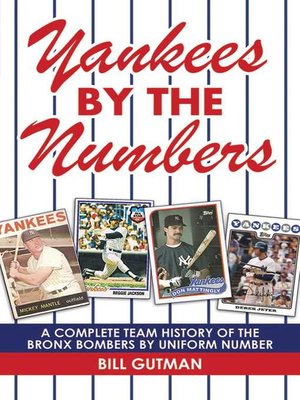 cover image of Yankees by the Numbers: a Complete Team History of the Bronx Bombers by Uniform Number